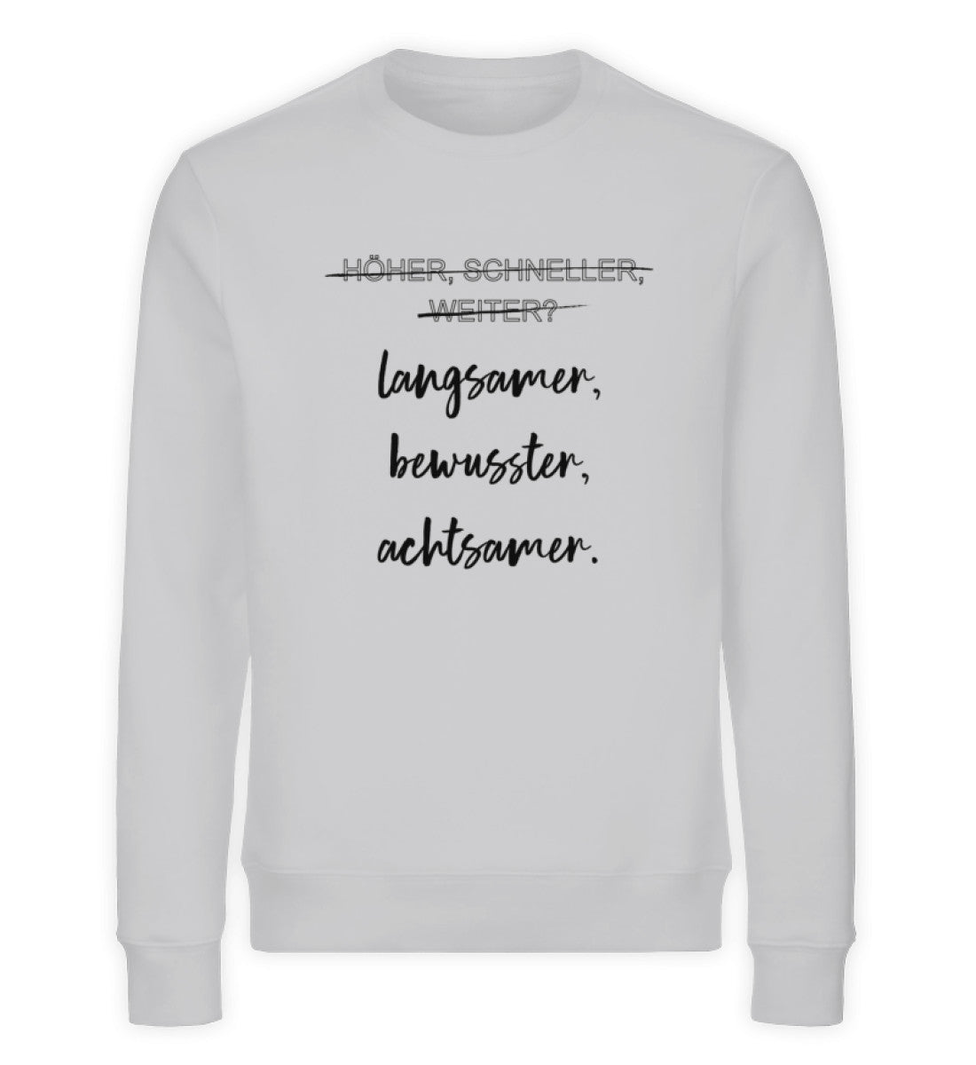langsamer, bewusster, achtsamer - Unisex Premium Bio Sweatshirt