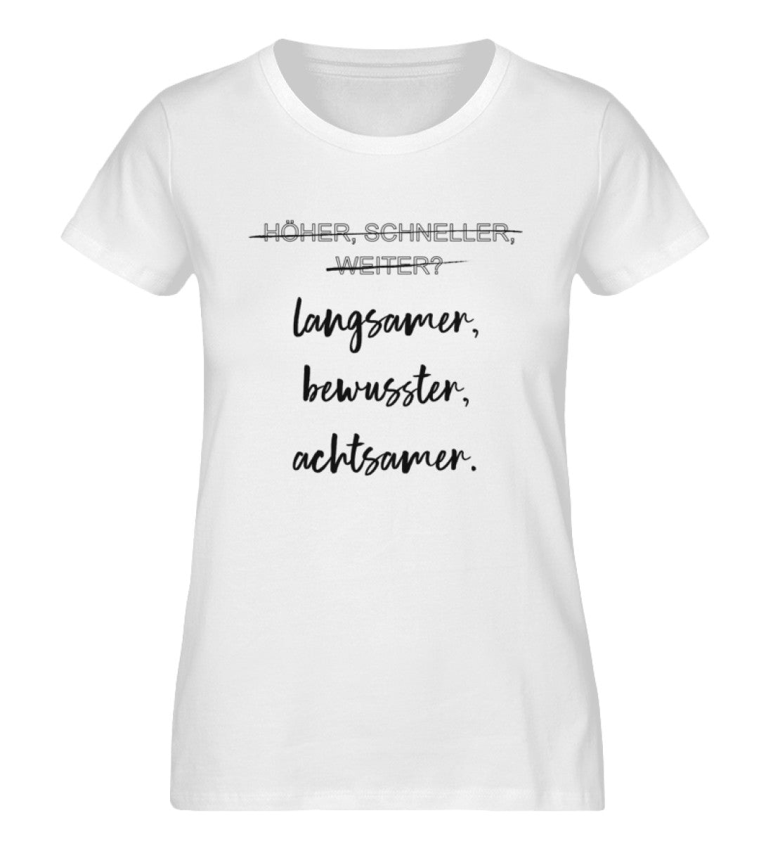 langsamer,bewusster,achtsamer - Damen Premium Bio T-Shirt
