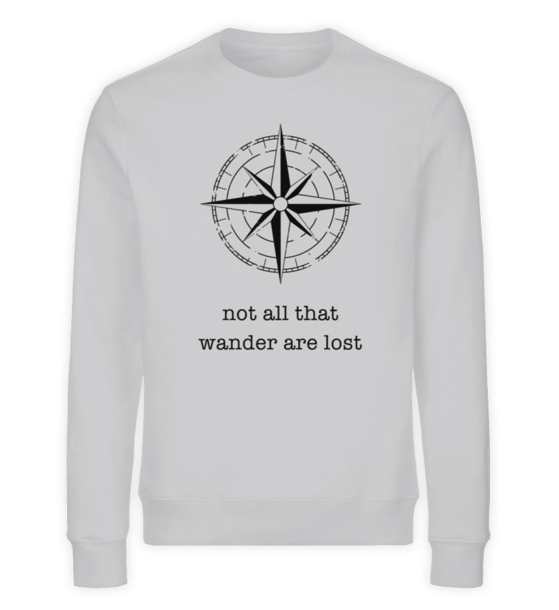 "not all that wander are lost" - Unisex Premium Bio Sweatshirt