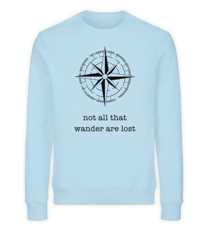 "not all that wander are lost"   - Unisex Premium Bio Sweatshirt