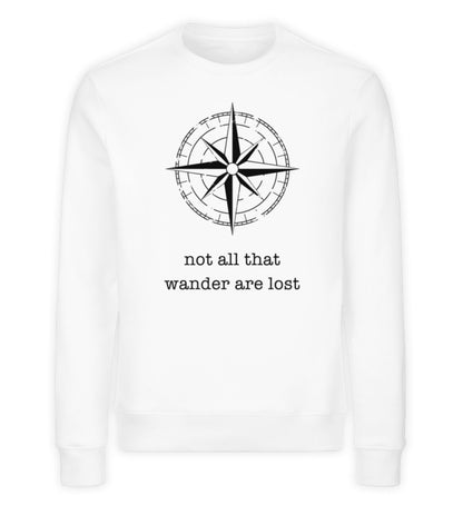 "not all that wander are lost"   - Unisex Premium Bio Sweatshirt